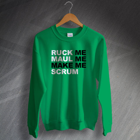 Ruck Me Maul Me Make Me Scrum Sweater