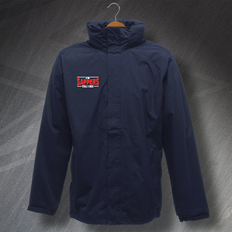 I'm Sappers Till I Die Embroidered Waterproof Jacket
