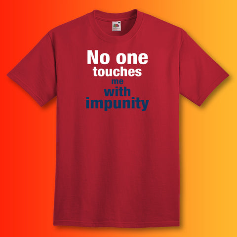 No One Touches Me with Impunity T-Shirt Brick Red