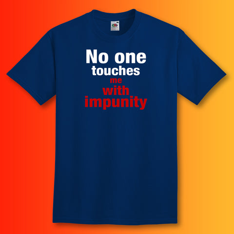 No One Touches Me with Impunity T-Shirt Navy