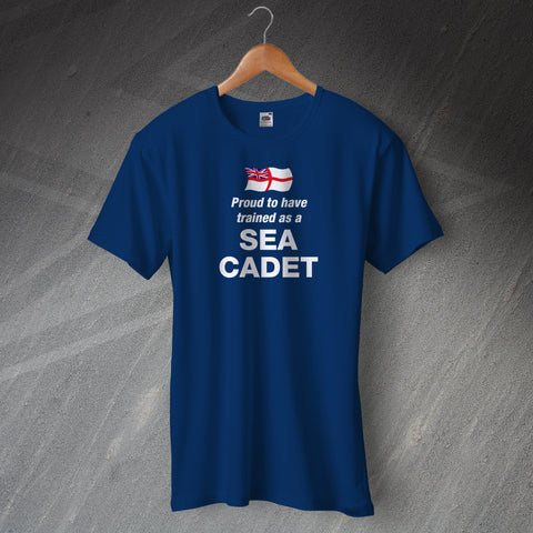 Proud to Have Trained as a Sea Cadet T-Shirt