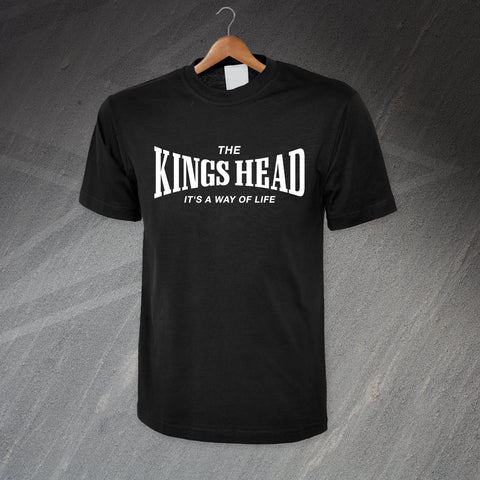 The Kings Head It's a Way of Life T-Shirt