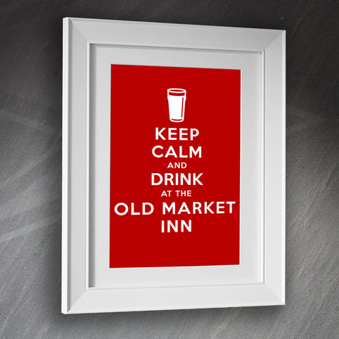The Old Market Inn Pub Framed Print Keep Calm and Drink at The Old Market Inn