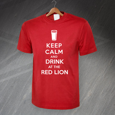 Keep Calm and Drink at The Red Lion T-Shirt