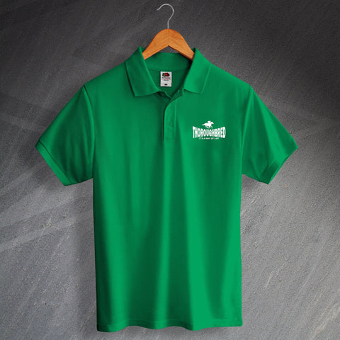 Thoroughbred It's a Way of Life Polo Shirt