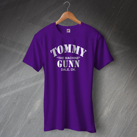 Tommy The Machine Gunn Dale OK T-Shirt