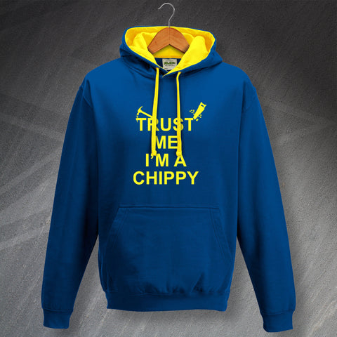 Carpenter Hoodie Contrast Trust Me I'm a Chippy Hammer & Saw