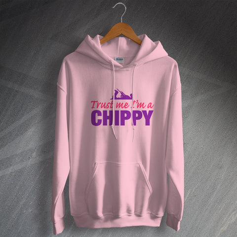 Trust Me I'm a Chippy Hoodie