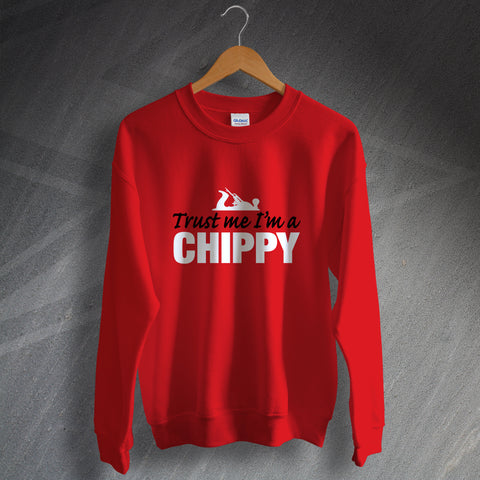 Trust Me I'm a Chippy Sweatshirt