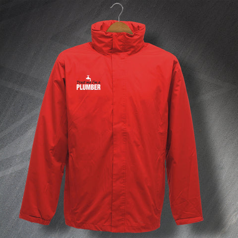Trust Me I'm a Plumber Embroidered Waterproof Jacket