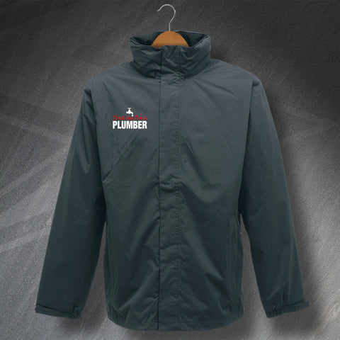 Trust Me I'm a Plumber Embroidered Waterproof Jacket