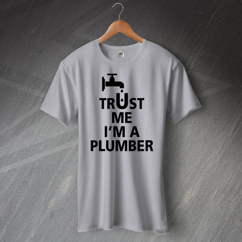 Trust Me I'm a Plumber T-Shirt