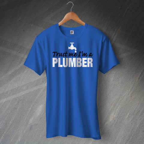 Plumber T-Shirt Trust Me I'm a Plumber