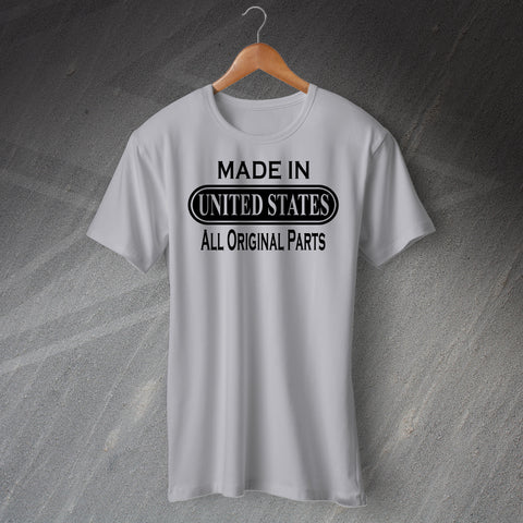 Made In United States All Original Parts Unisex T-Shirt