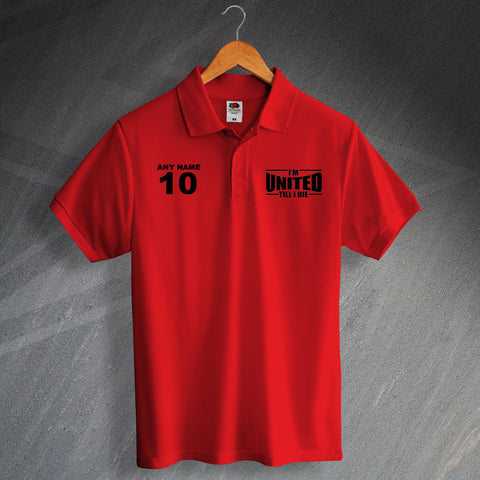 United Football Polo Shirt Printed Personalised I'm United Till I Die