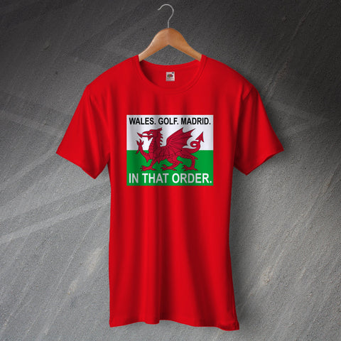 Wales Football T-Shirt Wales Golf Madrid in That Order