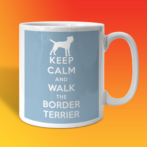 Keep Calm and Walk The Border Terrier Mug