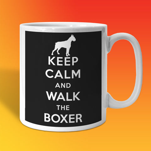 Keep Calm and Walk The Boxer Mug
