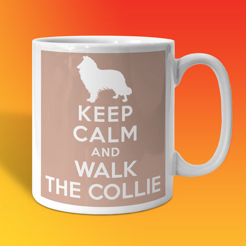 Keep Calm and Walk The Collie Mug