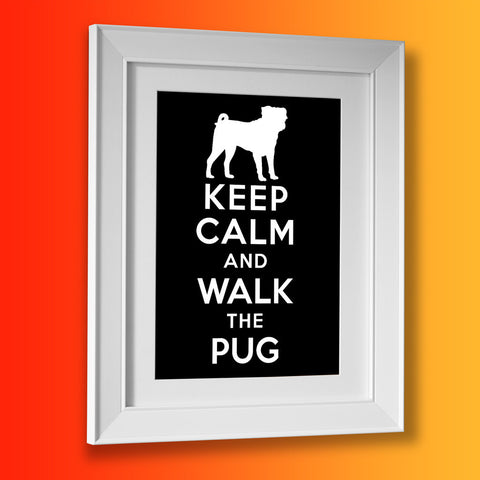 Keep Calm and Walk The Pug Framed Print Black
