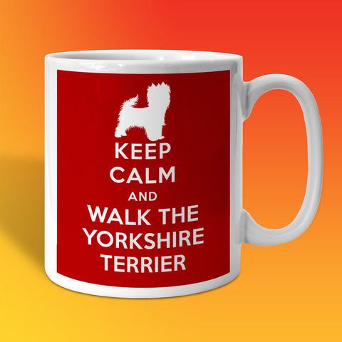 Keep Calm and Walk The Yorkshire Terrier Mug
