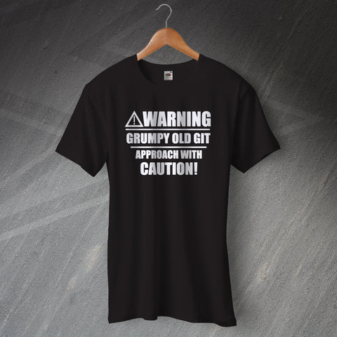 Warning Grumpy Old Git Approach with Caution T-Shirt