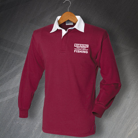 Fishing Rugby Shirt Embroidered Long Sleeve Warning May Start Talking About Fishing