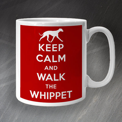 Whippet Mug Keep Calm and Walk The Whippet