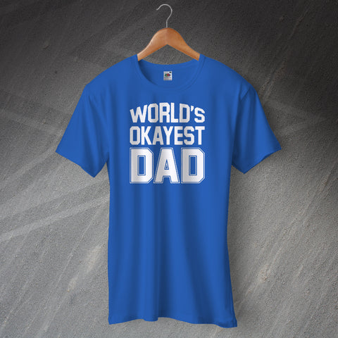 The World's Okayest Dad T-Shirt